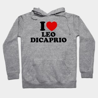 I Love Leo Dicaprio Hoodie